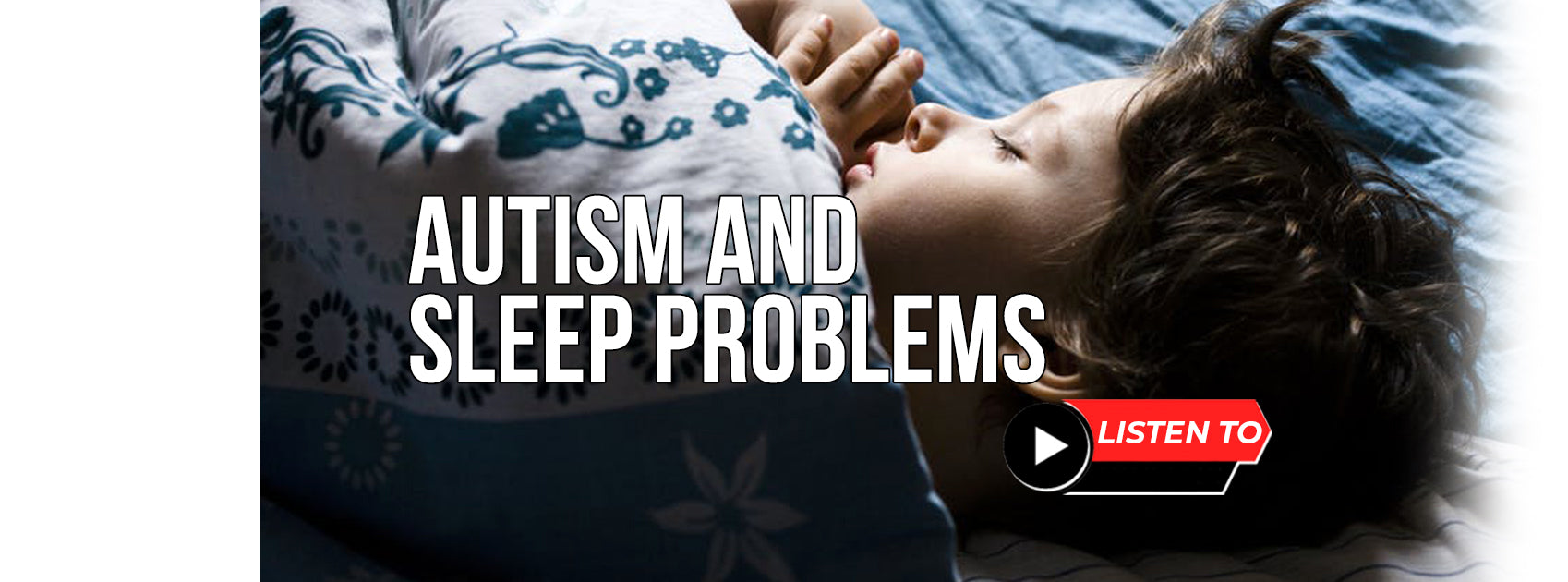 A GUIDE TO AUTISM (ASD) AND SLEEP PROBLEMS
