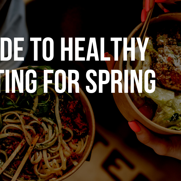 The Ultimate Guide to Healthy Eating for Spring