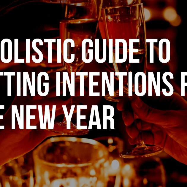 A Holistic Guide to Setting Intentions for the New Year