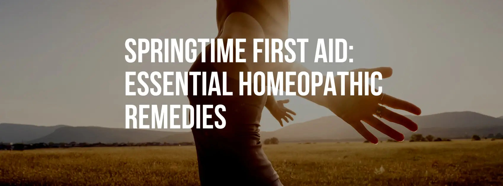 Springtime First Aid: Essential Homeopathic Remedies for Common Issues