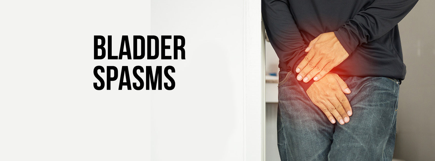 LEARN ALL ABOUT BLADDER SPASMS AND HOW TO MANAGE THEM