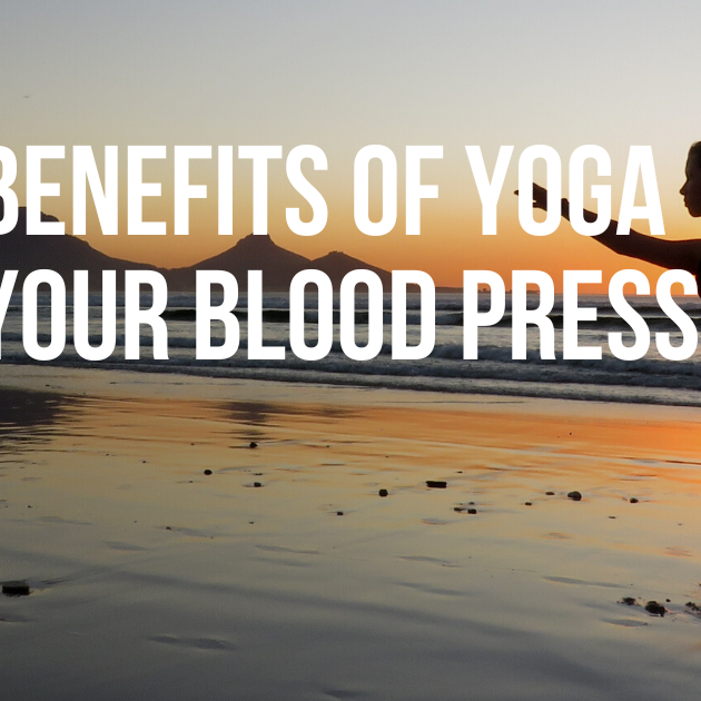 The Benefits of Yoga for Your Blood Pressure