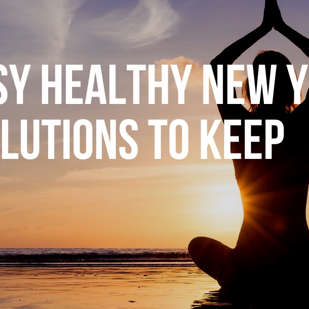 5 Easy Healthy New Year's Resolutions to Keep