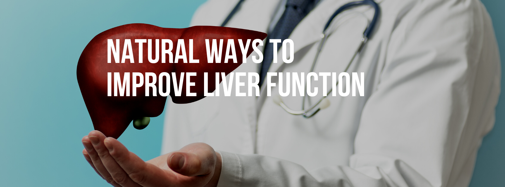 Natural Ways to Improve Liver Function