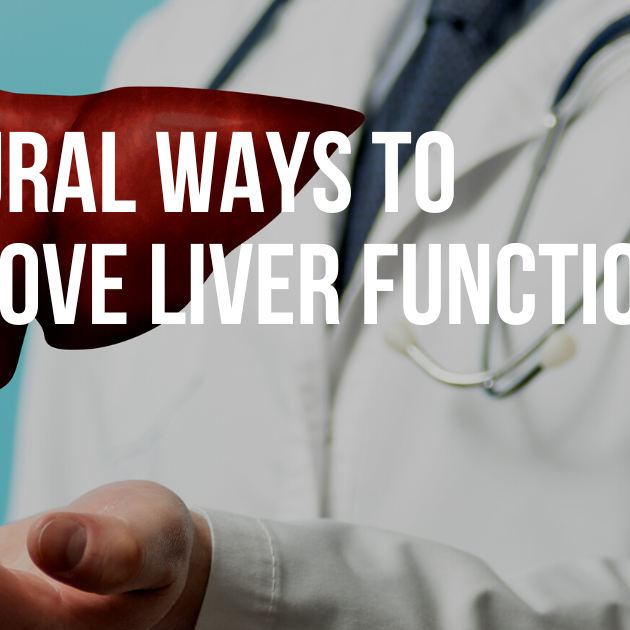Natural Ways to Improve Liver Function
