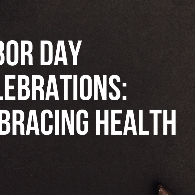 Labor Day Celebrations: Embracing Health and Wellness