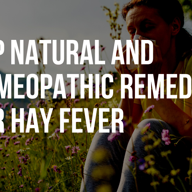 Top Natural and Homeopathic Remedies for Hay Fever: Say Goodbye to Allergy Symptoms!