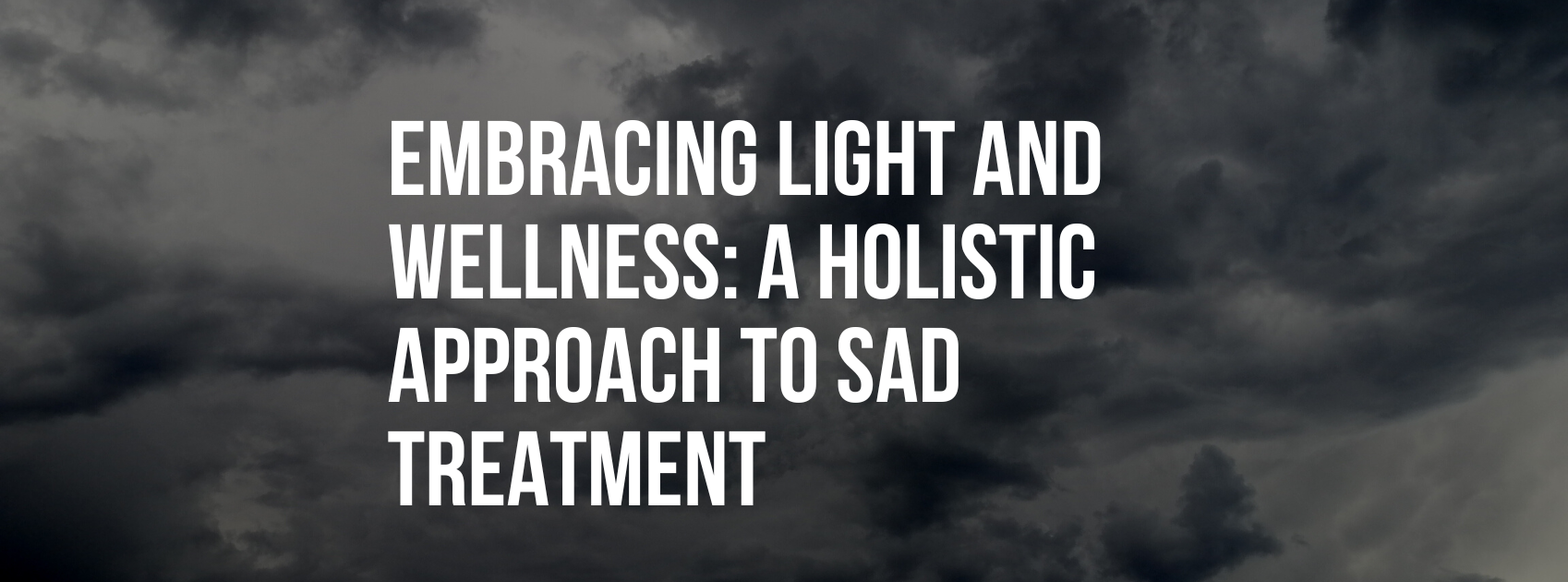 Embracing Light and Wellness: a Holistic Approach to SAD Treatment