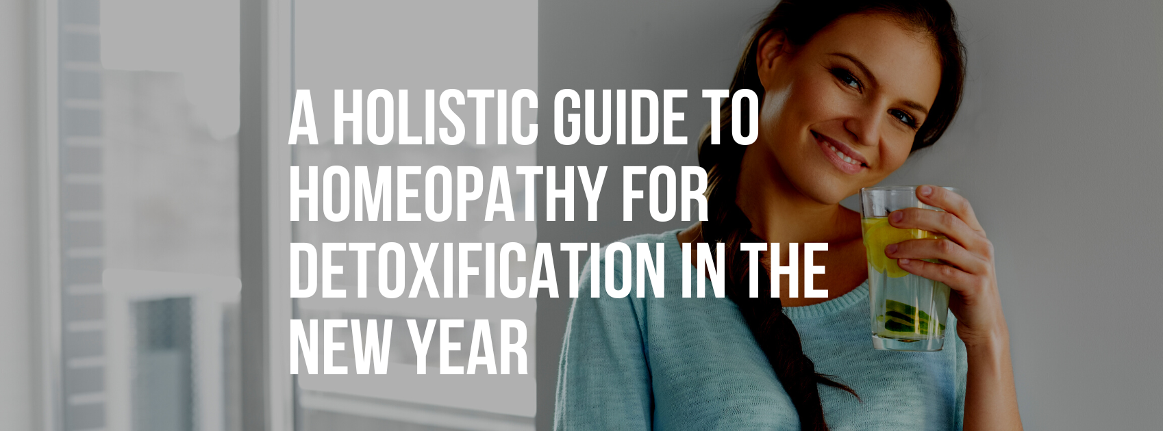 A Holistic Guide to a Homeopathic Detox in the New Year