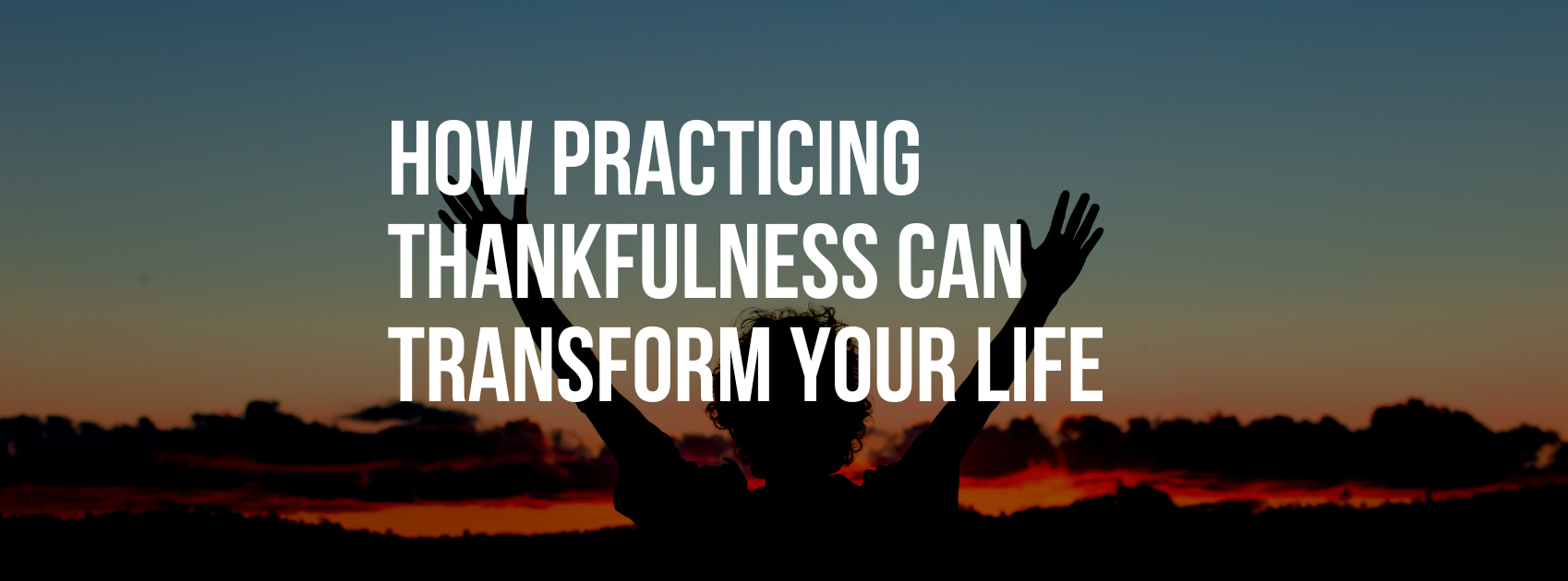 Unlocking The Power of Gratitude: How Practicing Thankfulness Can Transform Your Life