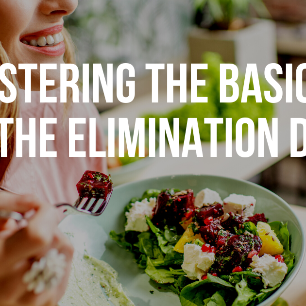 Mastering the Basics of the Elimination Diet: Your Comprehensive Guide