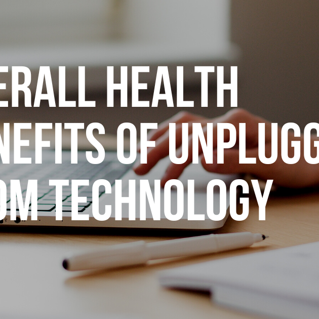 Overall Health Benefits of Unplugging from Technology