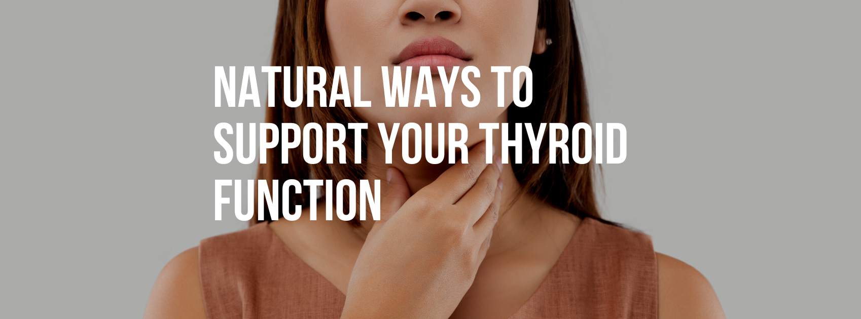 Natural Ways to Support Your Thyroid Function
