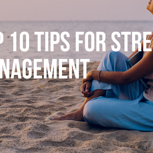 Top 10 Natural Tips for Stress Management