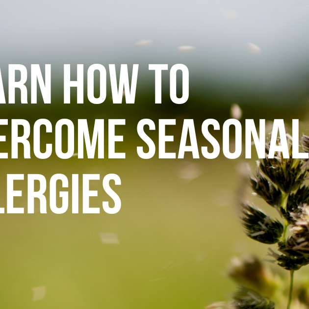 Learn How to Overcome Seasonal Allergies