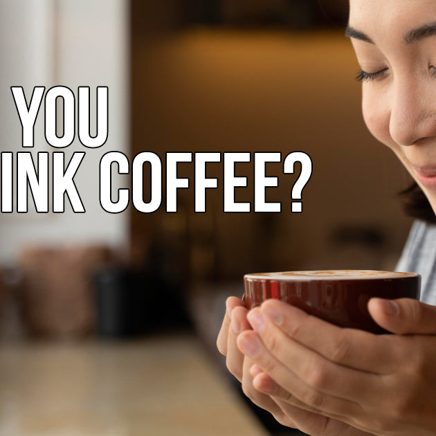 Do you drink coffee? Here's What You Should Know