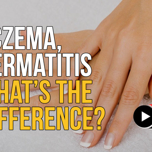 Eczema, Dermatitis - What’s the Difference?