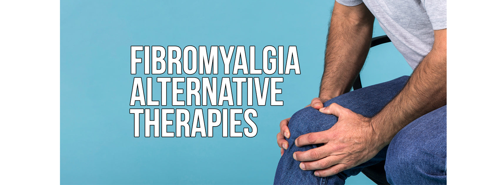 Natural Fibromyalgia Alternative Therapies