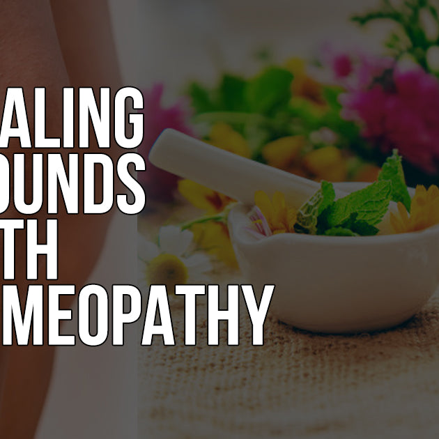 HEALING WOUNDS NATURALLY WITH HOMEOPATHY