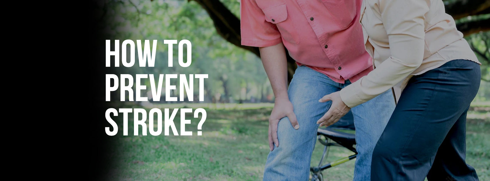 WHAT IS STROKE & HOW TO PREVENT STROKE FROM EVER HAPPENING?