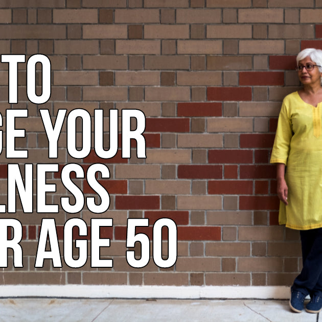 How To Gauge Your Wellness  After Age 50