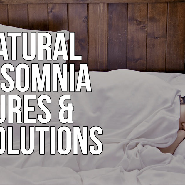 Natural Insomnia Cures & Solutions