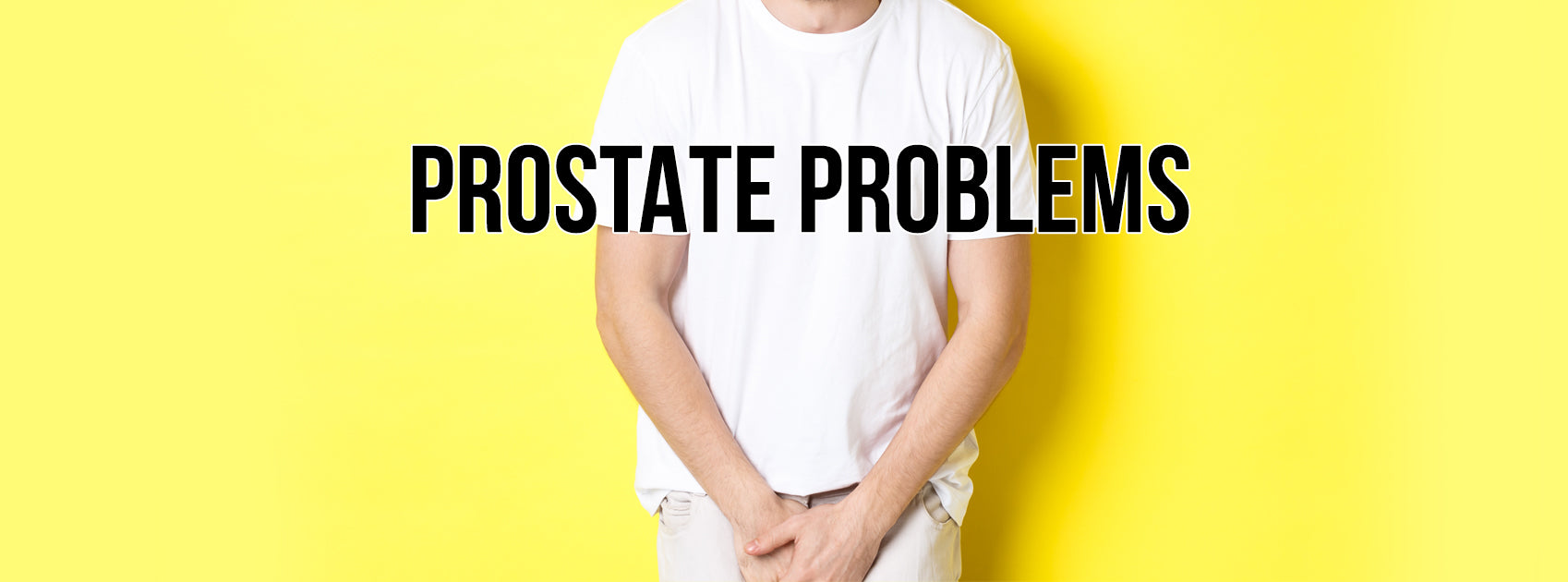 PROSTATE PROBLEMS - CAUSES, SYMPTOMS & HOW TO TREAT IT