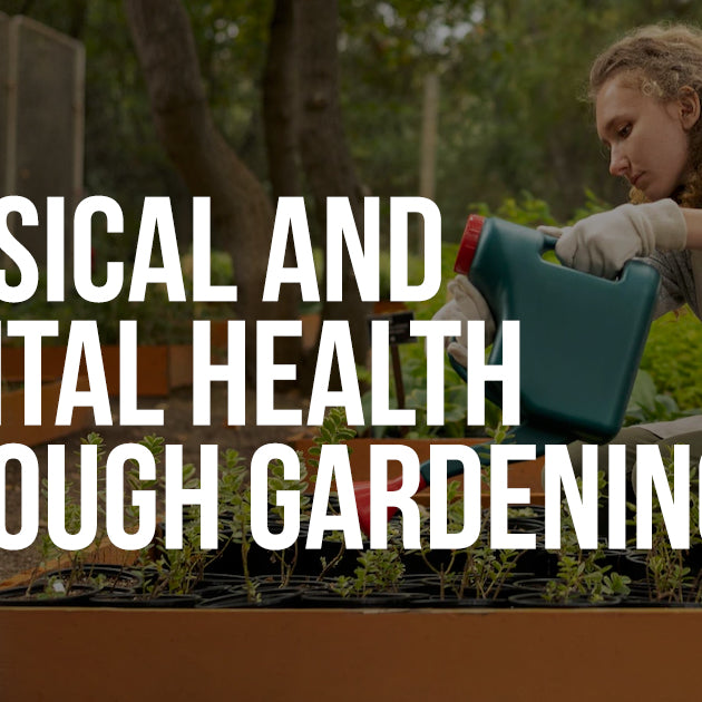 Physical and Mental Health Through Gardening