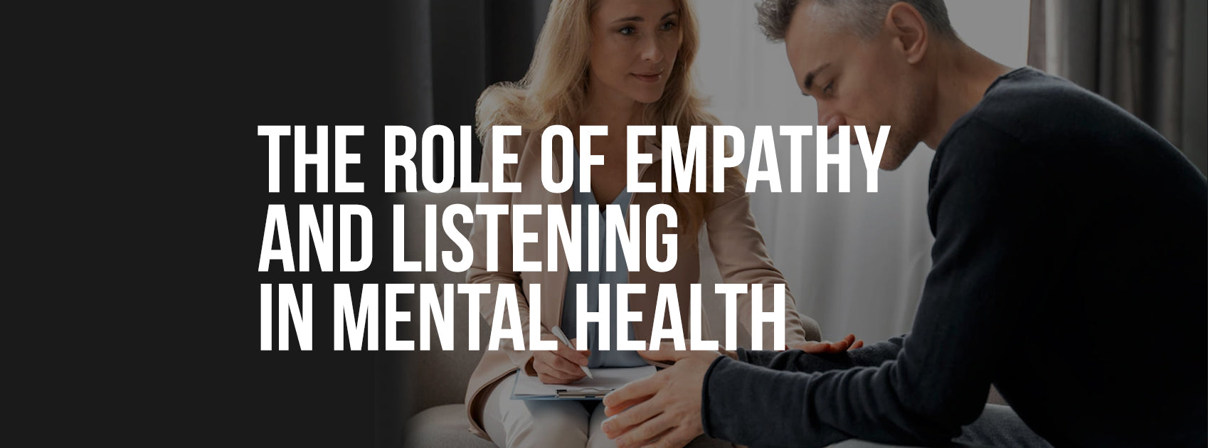 The Role of Empathy and Listening in Mental Health