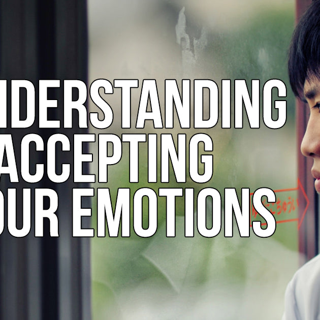 Understanding and Accepting Your Emotions