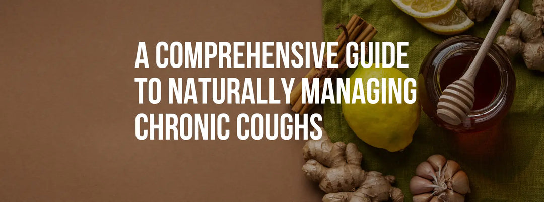 A Comprehensive Guide to Naturally Managing Chronic Coughs