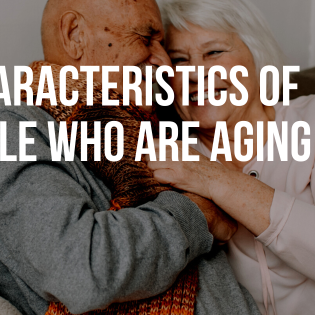 5 Characteristics Of People Who Are Aging Well