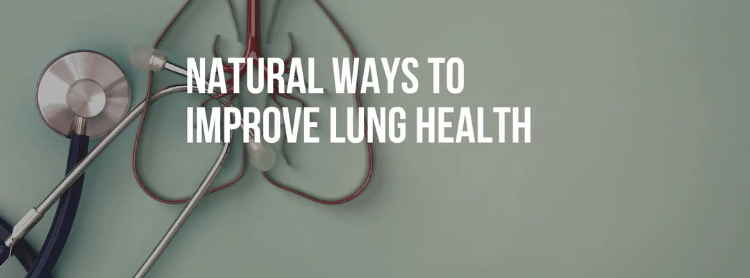 Best Natural Ways to Improve Lung Health