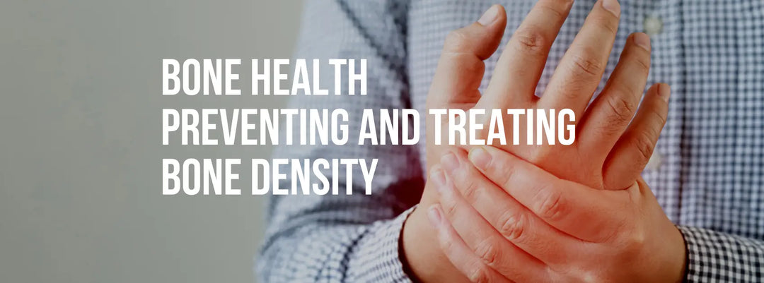 BONE HEALTH - PREVENTING AND TREATING BONE DENSITY