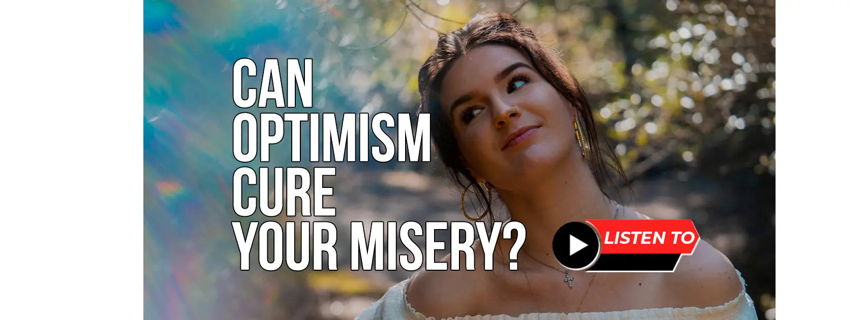 Can Optimism Cure Your Misery?