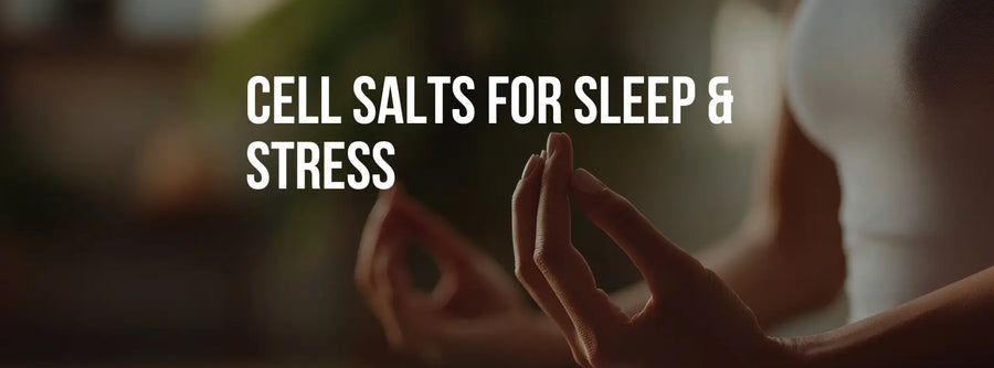 Cell Salts for Sleep & Stress: Natural Support for Calm