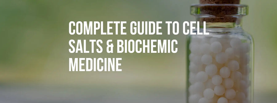 Complete Guide to Cell Salts & Biochemic Medicine