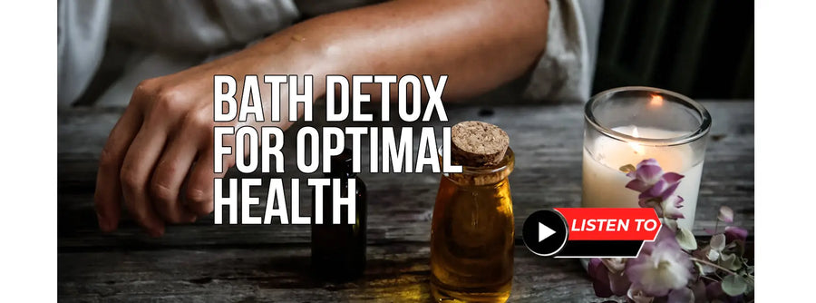 Different Kind of Bath Detox for Optimal Health