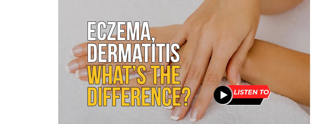 Eczema Dermatitis - What’s the Difference?