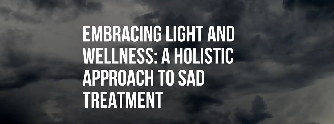 Embracing Light and Wellness: a Holistic Approach to SAD