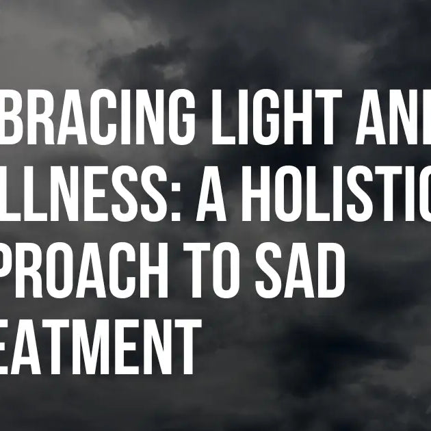 Embracing Light and Wellness: a Holistic Approach to SAD