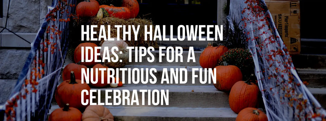 Healthy Halloween Ideas: Tips For a Nutritious and Fun