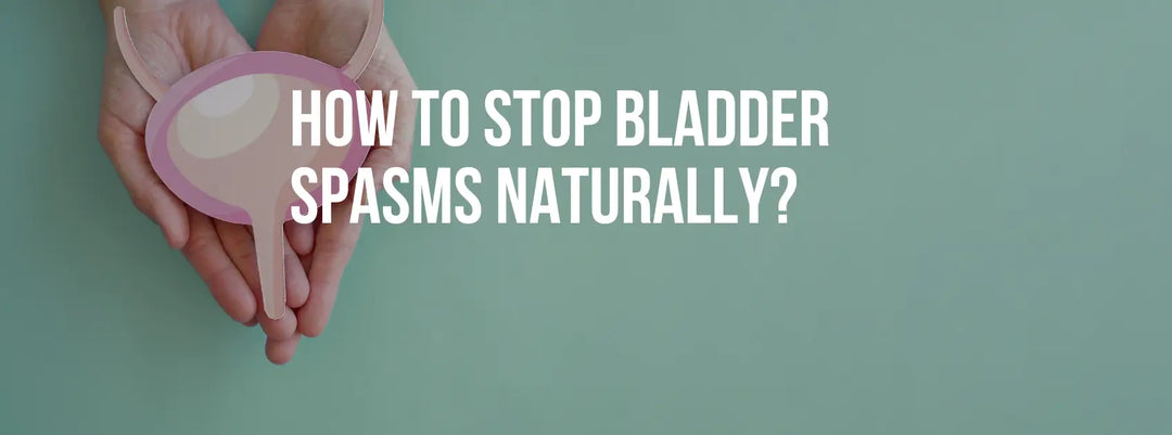 How Can You Stop Bladder Spasms Naturally?