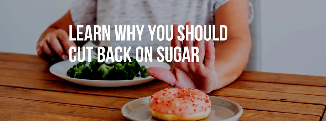 Learn Why You Should Cut Back on Sugar