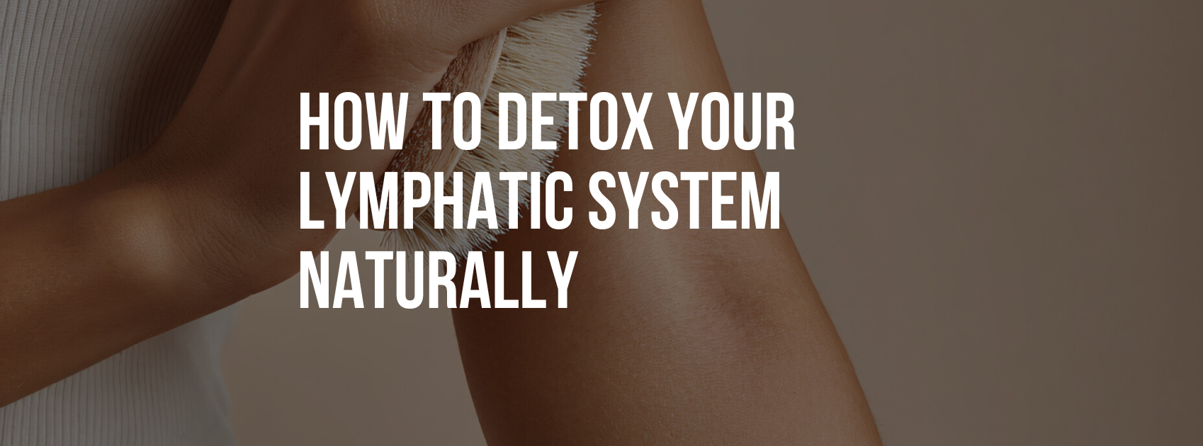 How to Detox Your Lymphatic System Naturally