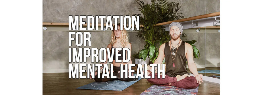 Meditation for Improved Mental Health & Living