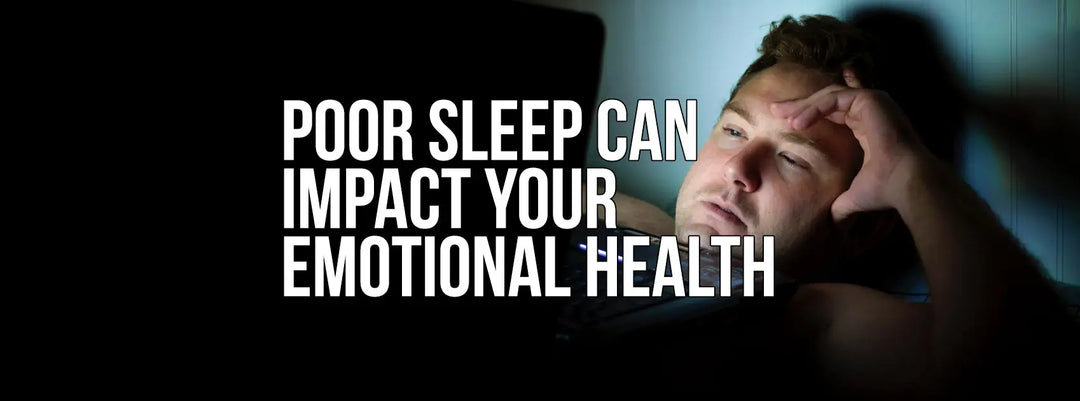 Poor Sleep Can Impact Your Emotional Health