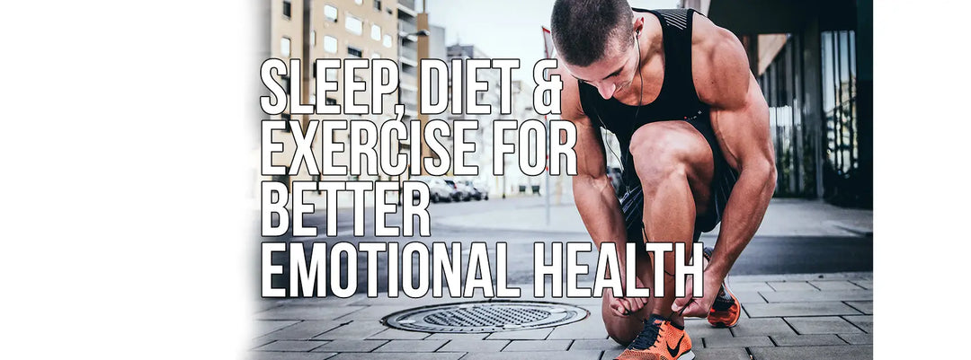 Sleep Diet and Exercise For Better Emotional Health