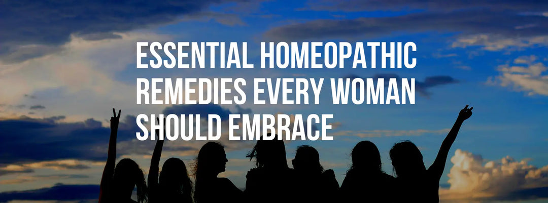 Supporting Women’s Wellness - Essential Homeopathic