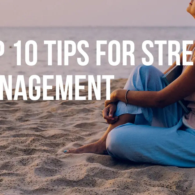 Top 10 Natural Tips for Stress Management